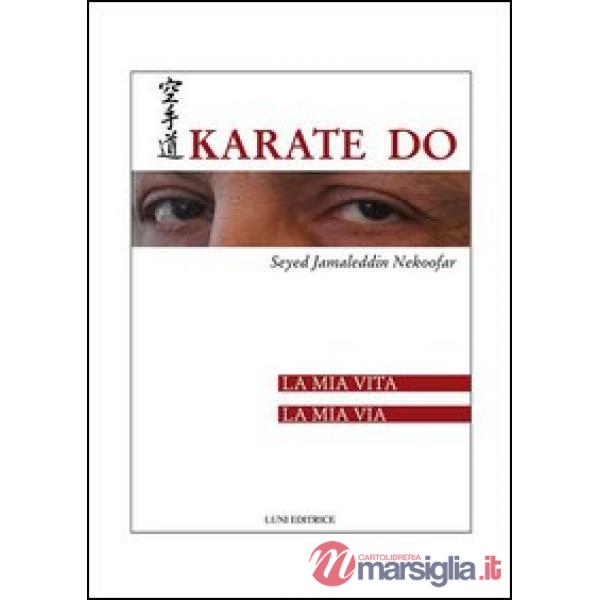 Karate Do. La mia vita, la mia via