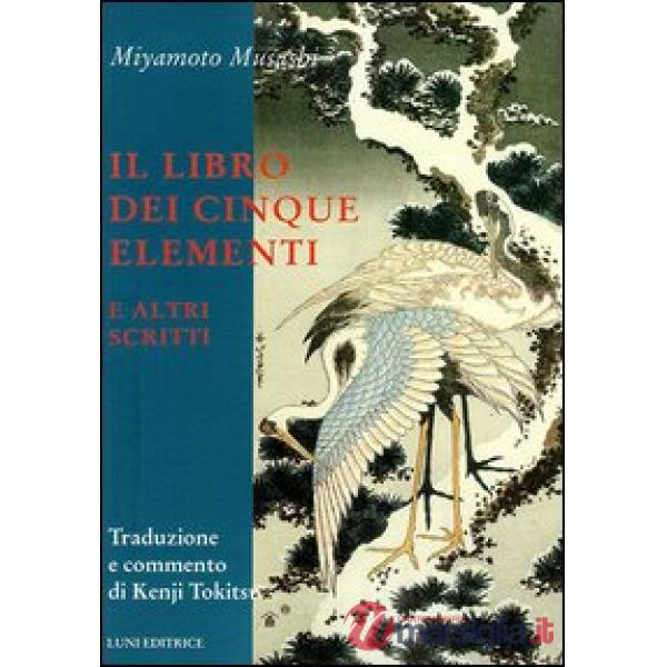Libro dei cinque elementi e altri scritti (Il)