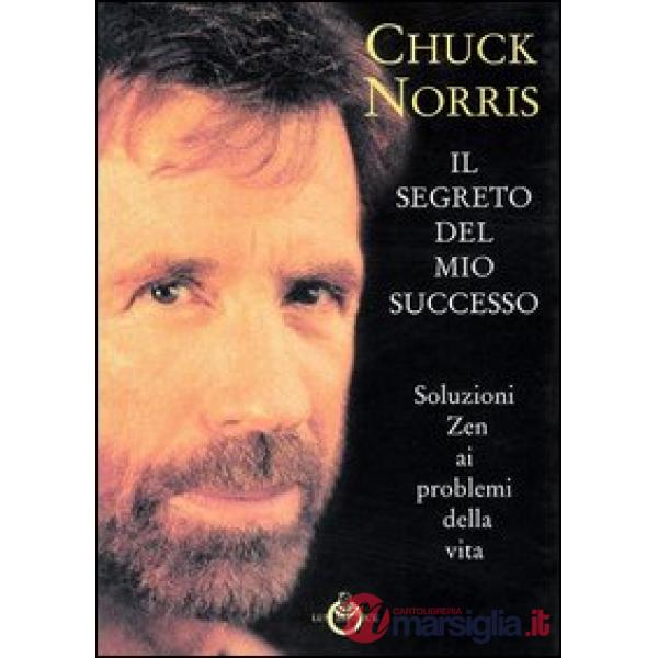 Segreto del mio successo. Soluzioni Zen ai problemi della vita (Il)