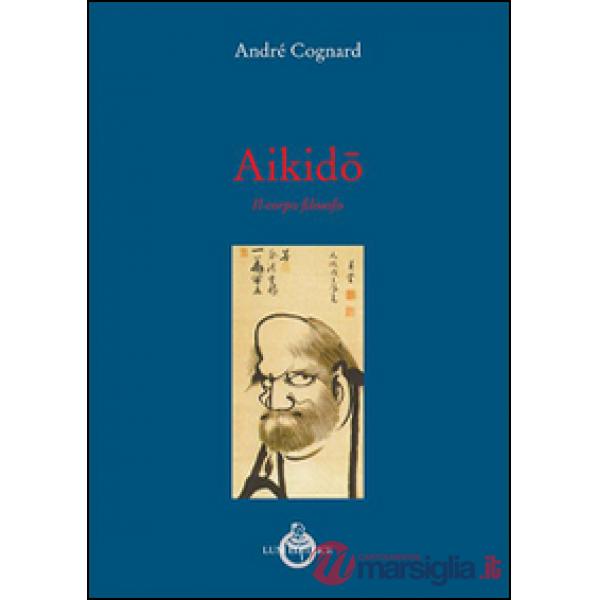 Aikido. Il corpo filosofo