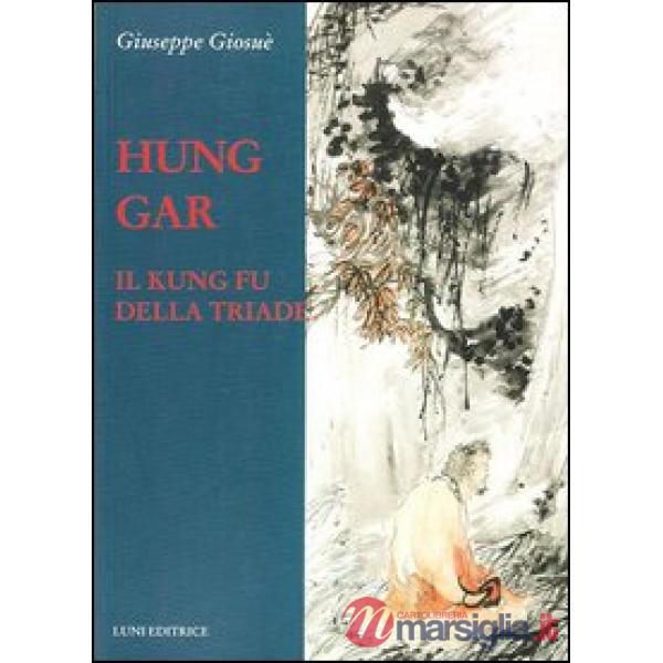 Hung Gar. Il Kung Fu della triade