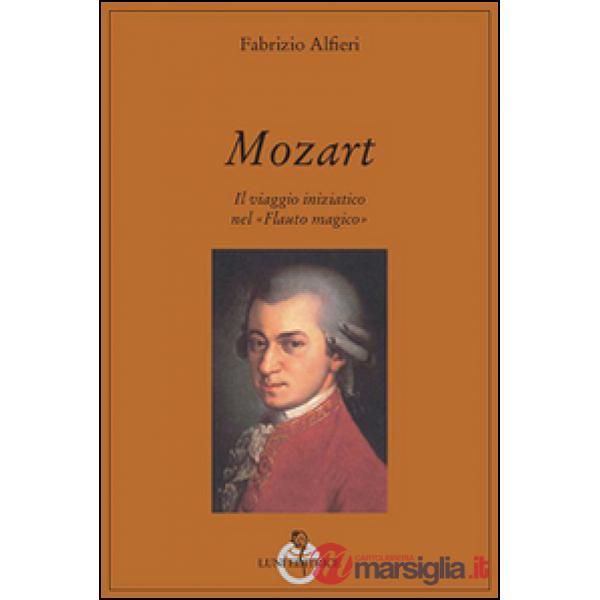 Mozart. Il viaggio iniziatico nel «Flauto magico»