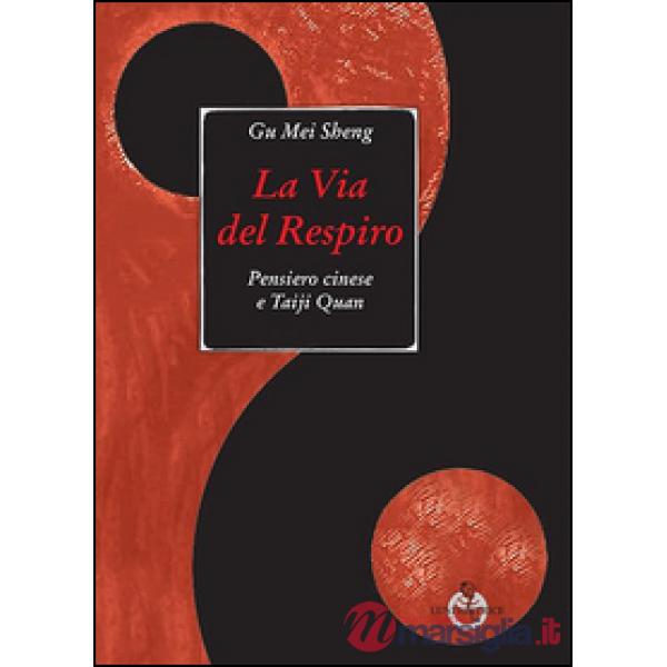 Via del respiro. Pensiero cinese e Taiji Quan (La)