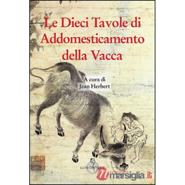 Dieci tavole di addomesticamento della vacca (Le)