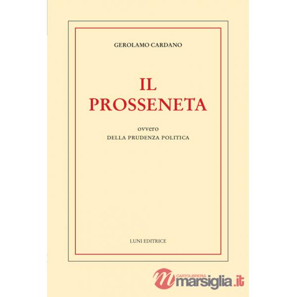 Prosseneta ovvero della prudenza politica (Il)
