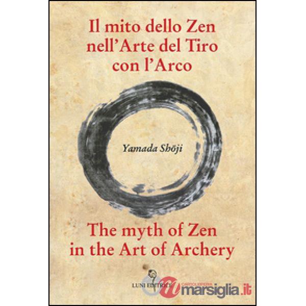 Mito dello zen nell'arte del tiro con l'arco-The myth of zen in the art of arche
