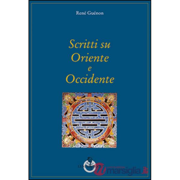 Scritti su Oriente e Occidente