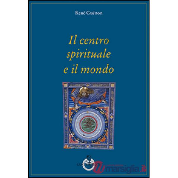 Centro spirituale e il mondo (Il)