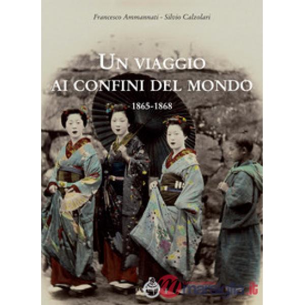 Viaggio ai confini del mondo 1865-1868 (Un)