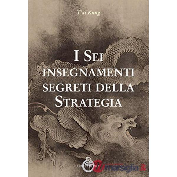 Sei insegnamenti segreti della strategia (I)
