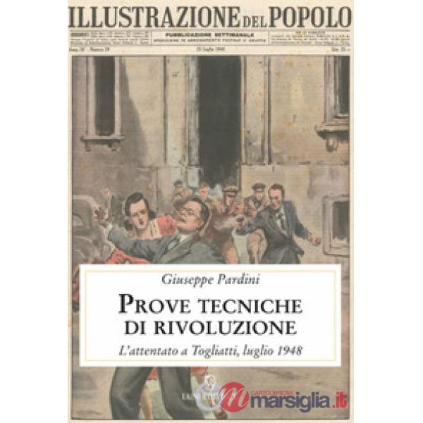 Prove tecniche di rivoluzione. L'attentato a Togliatti, luglio 1948