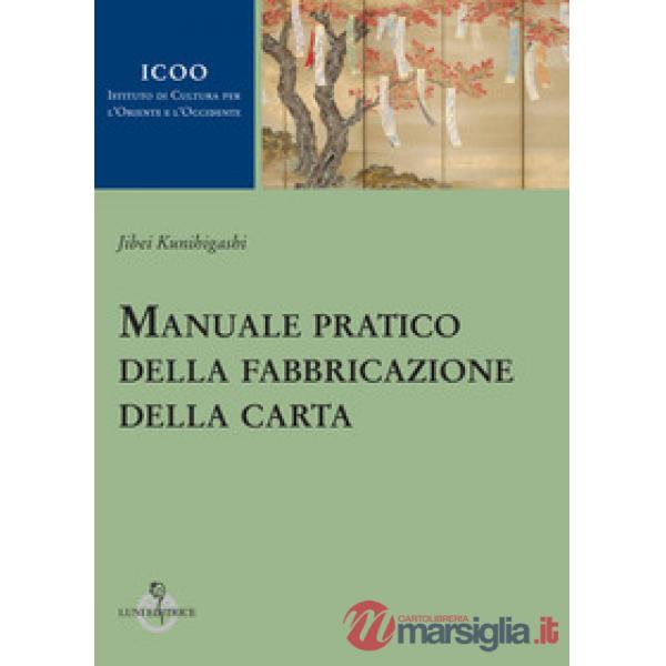 Manuale pratico della fabbricazione della carta