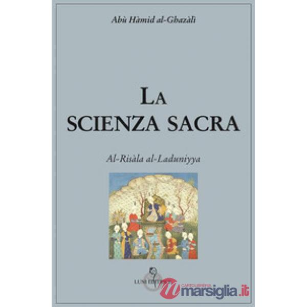 Scienza sacra. Al-Risàla al-Laduniyya (La)