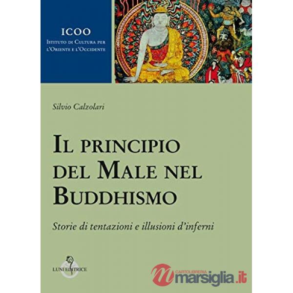 Principio del male nel buddhismo. Storie di tentazioni e illusioni d'inferni (Il)