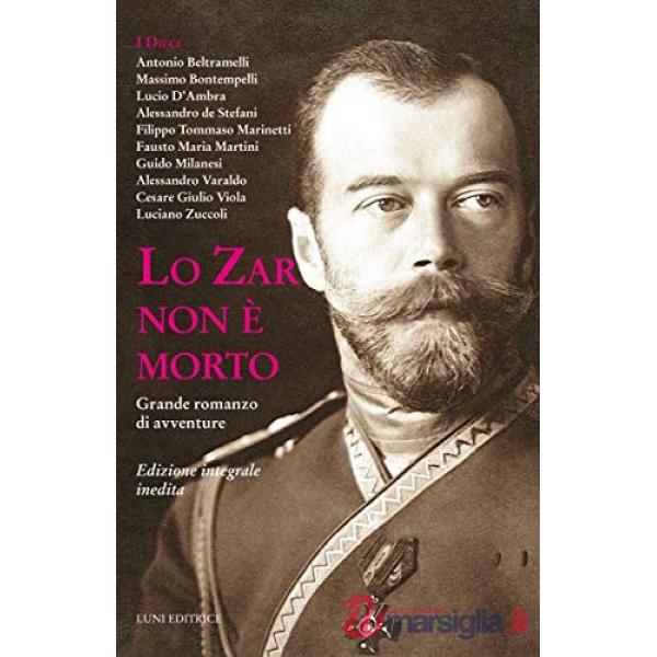 Zar non è morto. Grande romanzo d'avventure. Ediz. integrale (Lo)