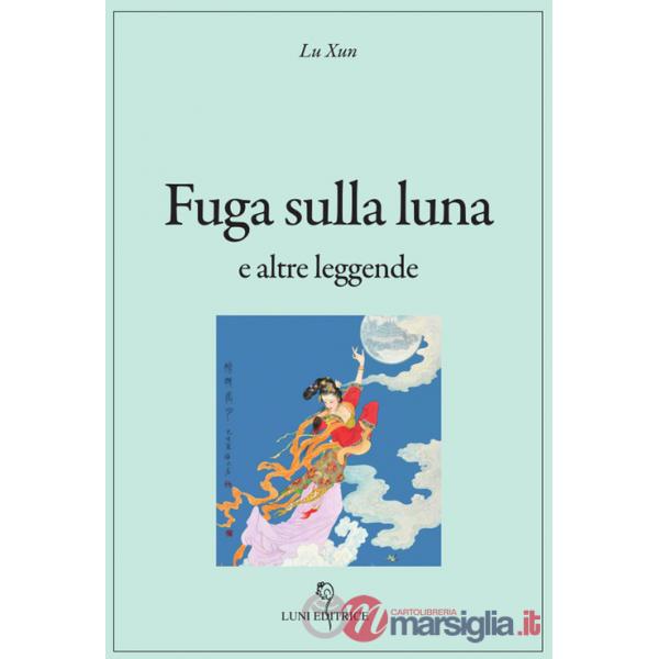 Fuga sulla luna e altre leggende