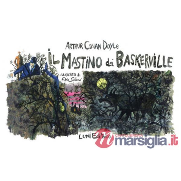 Mastino dei Baskerville illustrato da Fabio Sironi. Ediz. illustrata (Il)