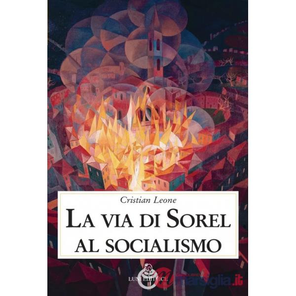 Via di Sorel al socialismo (La)