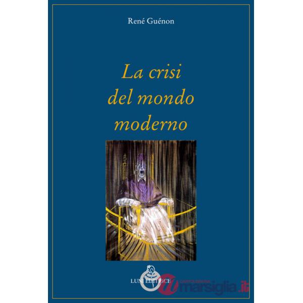 Crisi del mondo moderno (La)