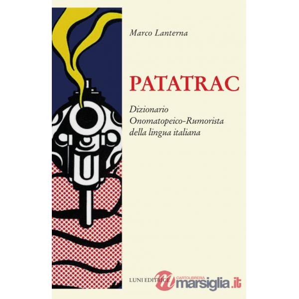 Patatrac. Dizionario onomatopeico-rumorista della lingua italiana