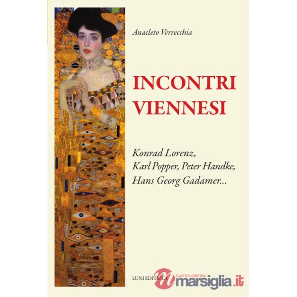 Incontri viennesi. Konrad Lorenza, Karl Popper, Peter Handke, Hans Georg Gadamer...