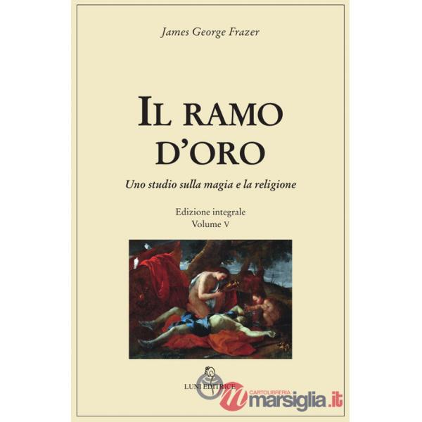 Ramo d'oro. Studio sulla magia e sulla religione. Ediz. integrale (Il). Vol. 5/1: Parte quarta: Adonis, Attis e Osiris