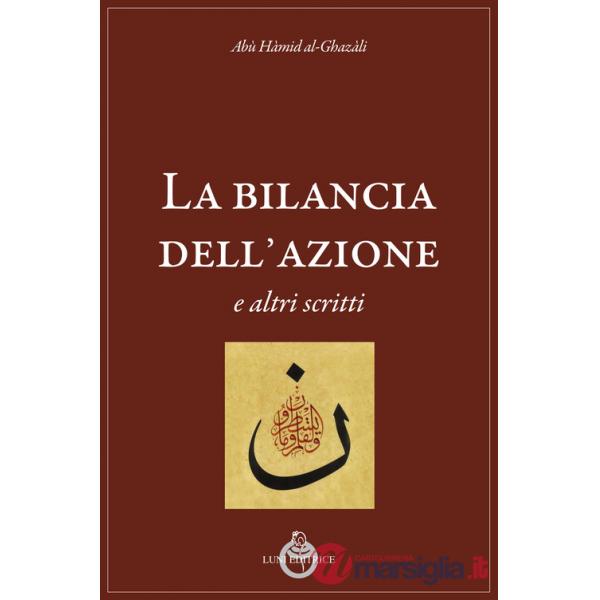 Bilancia dell'azione e altri scritti (La)