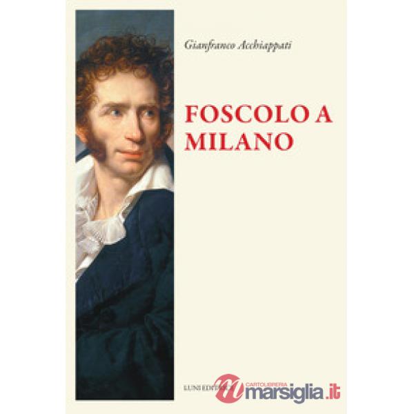 Foscolo a Milano