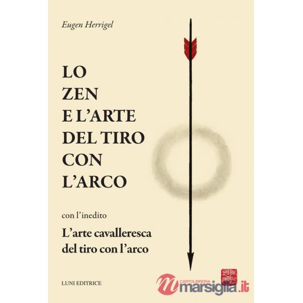 Zen e l'arte del tiro con l'arco (Lo)