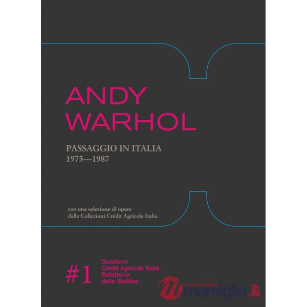 Andy Warhol. Passaggio in Italia. 1975-1987. Catalogo della mostra (Milano, 20 marzo-20 giugno 2026). Ediz. a colori