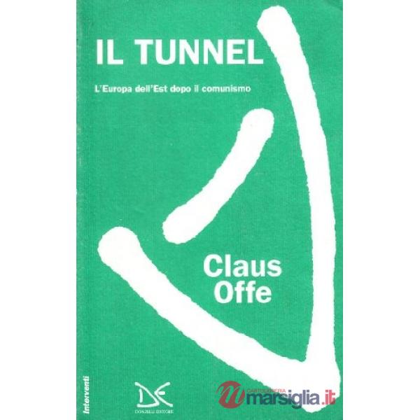 Tunnel. L'Europa dell'Est dopo il comunismo (Il)