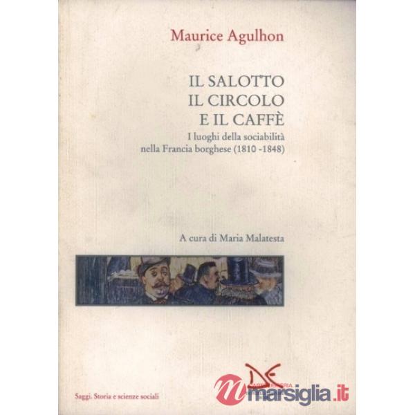 Salotto, il circolo e il caffè. I luoghi della sociabilità nella Francia borghes