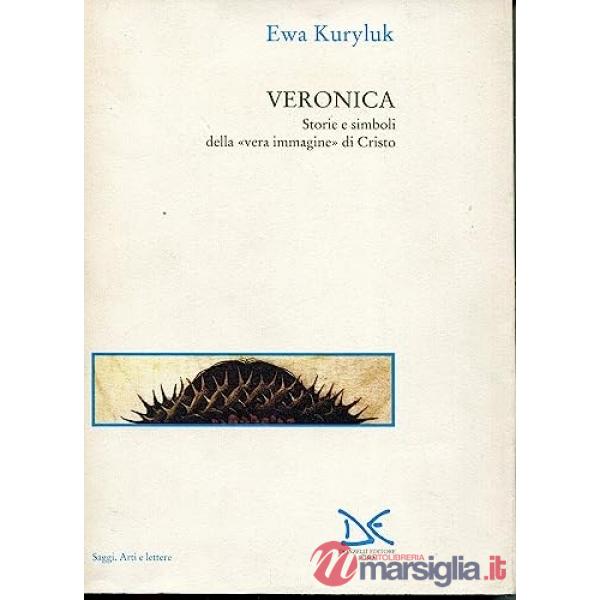 Veronica. Storie e simboli della «Vera immagine» di Cristo