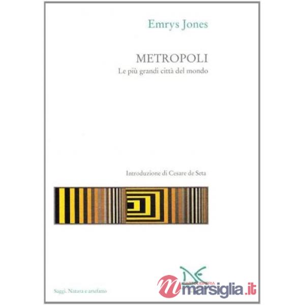Metropoli. Le più grandi città del mondo