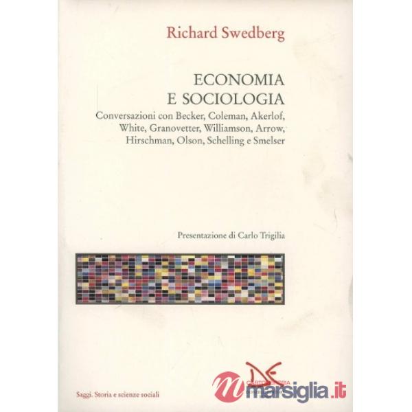 Economia e sociologia. Conversazioni con Becker, Coleman, Akerlof, White, Granov