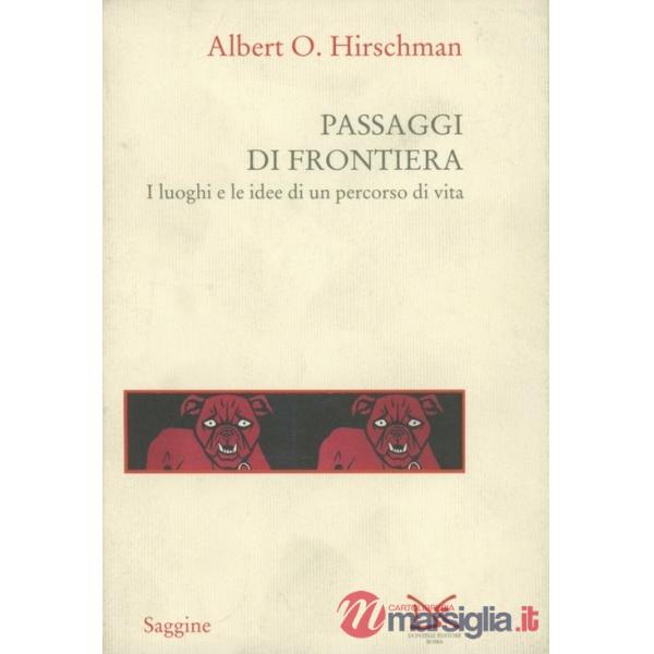 Passaggi di frontiera. I luoghi e le idee di un percorso di vita
