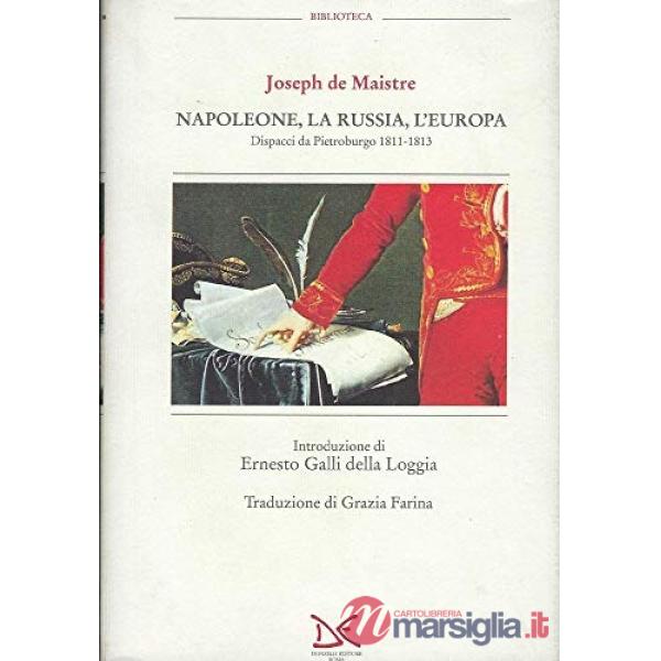 Napoleone, la Russia, l'Europa. Dispacci da Pietroburgo (1811-1813)