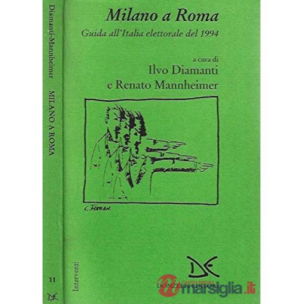 Milano a Roma. Guida all'Italia elettorale del 1994