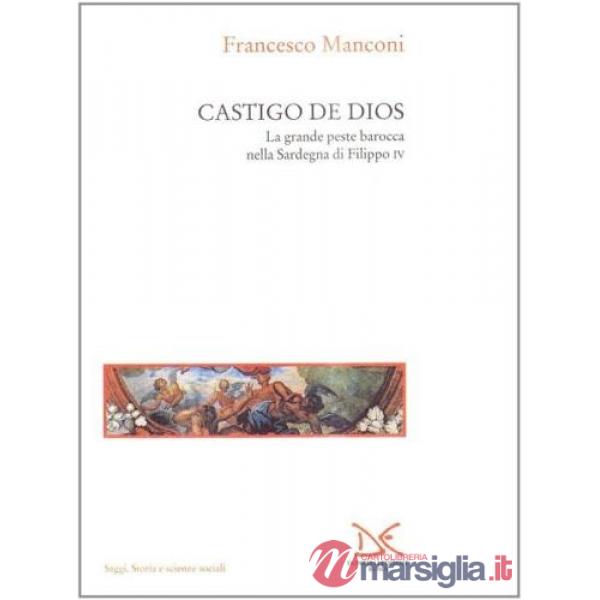 Castigo de Dios. La grande peste barocca nella Sardegna di Filippo IV