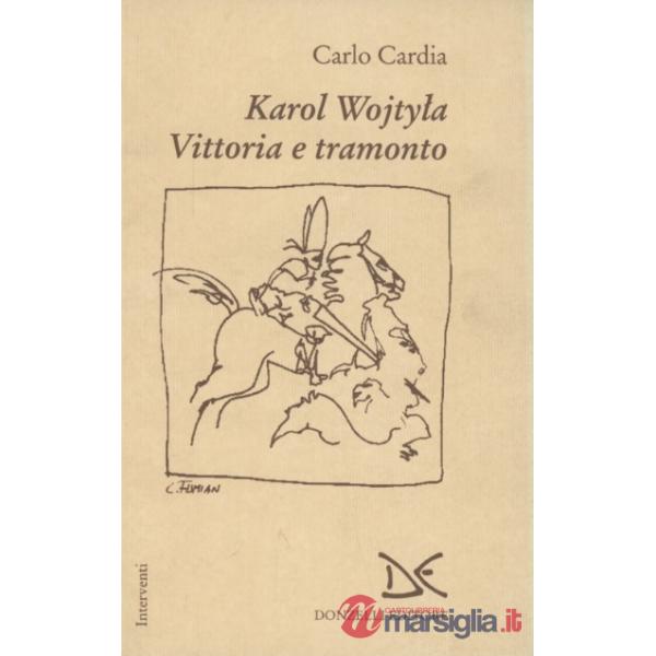 Karol Wojtila. Vittoria e tramonto