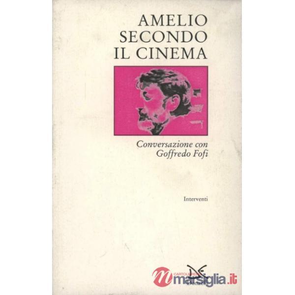 Amelio secondo il cinema. Conversazione con Goffredo Fofi