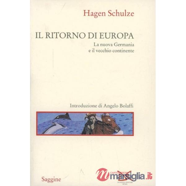 Ritorno di Europa. La nuova Germania e il vecchio continente (Il)