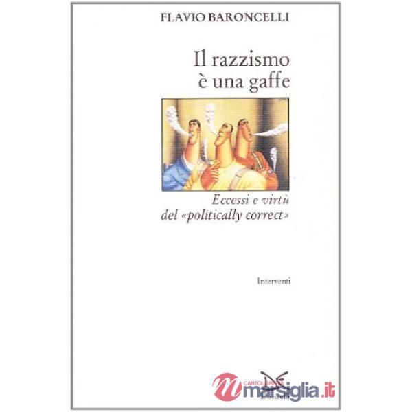 Razzismo è una gaffe. Eccessi e virtù del «Politically correct» (Il)