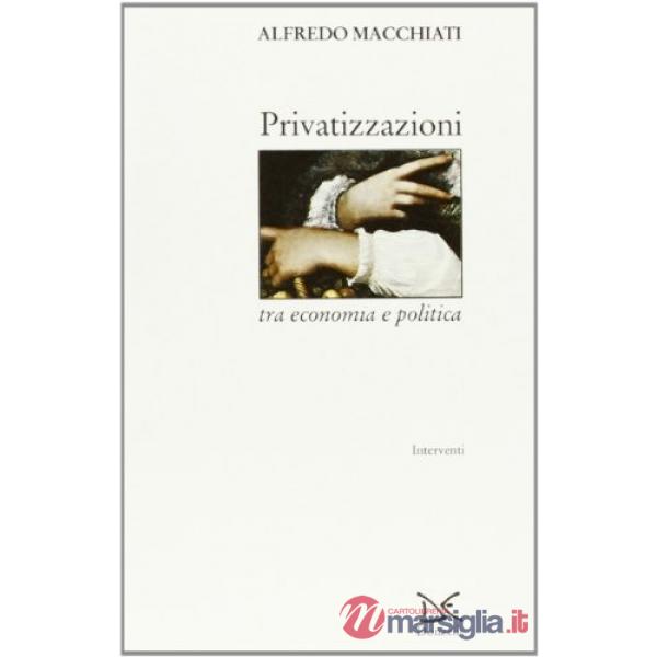 Privatizzazioni tra economia e politica