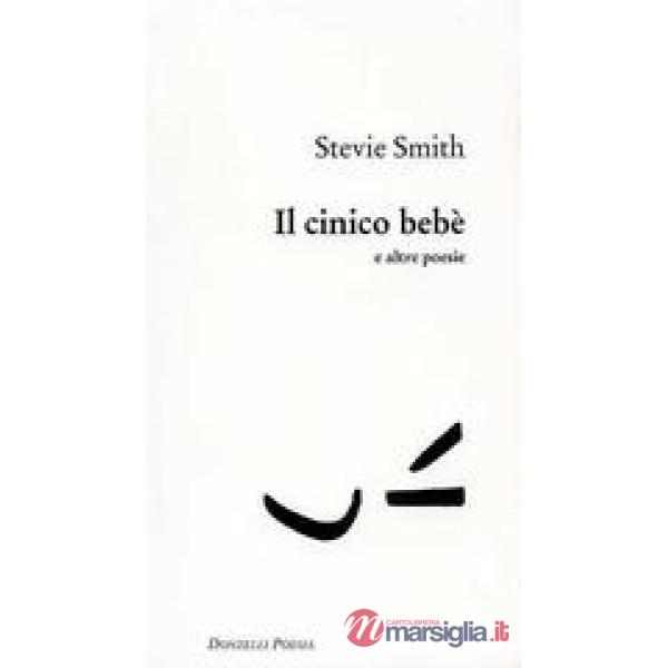 Cinico bebè e altre poesie (Il)