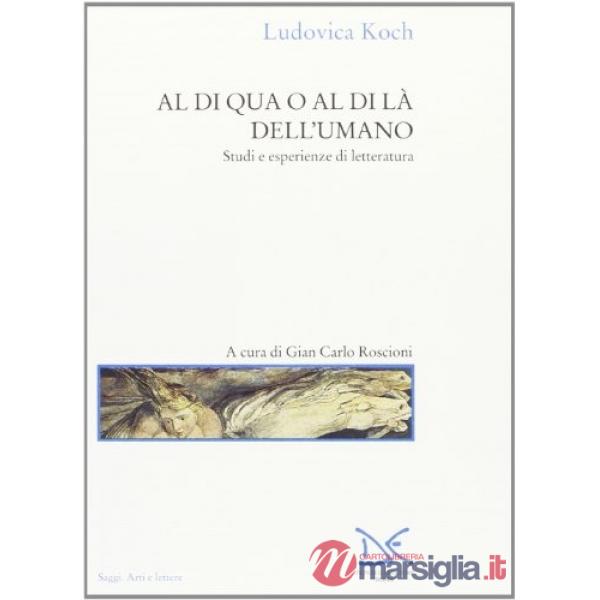 Al di qua e al di là dell'umano. Studi ed esperienze di letteratura
