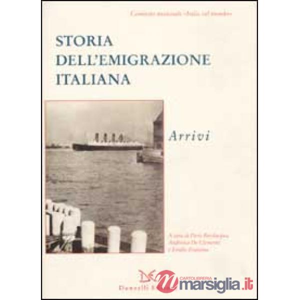 Storia dell'emigrazione italiana. Con CD Audio. Con CD-ROM. Vol. 2: Arrivi