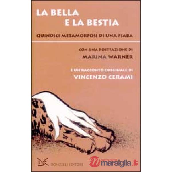 Bella e la bestia. Quindici metamorfosi di una fiaba (La)