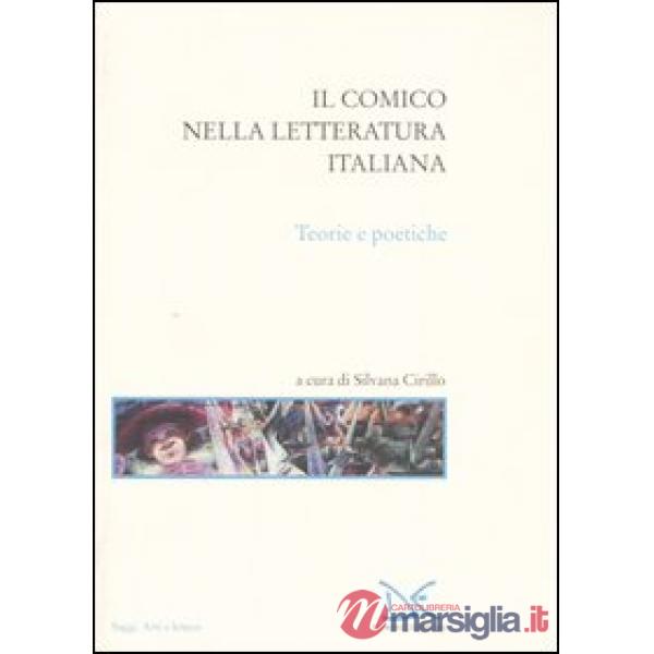 Comico nella letteratura italiana. Teorie e poetiche (Il)