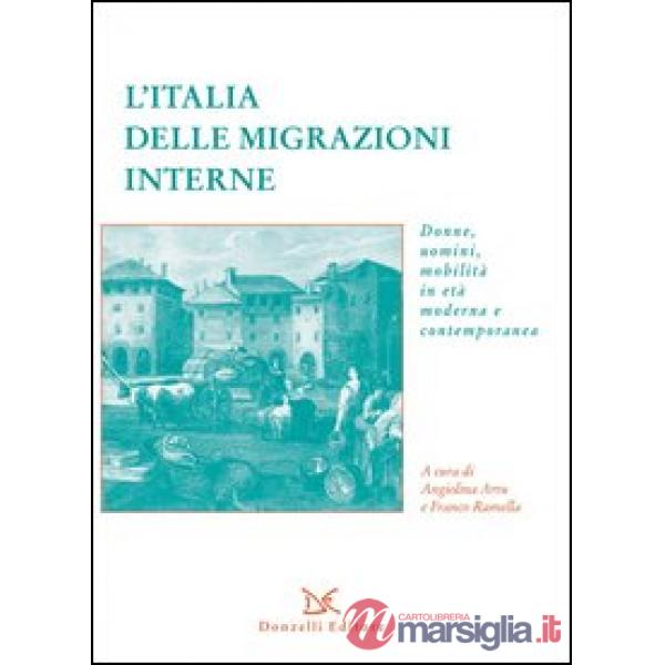 Italia delle migrazioni interne. Donne, uomini, mobilità in età moderna e contem
